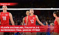 Filenin Sultanları, İtalya'ya 3-0 kaybederek final şansını yitirdi