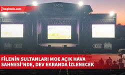 Filenin Sultanları Moe Açık Hava Sahnesi'nde, dev ekranda izlenecek