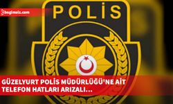 Güzelyurt Polis Müdürlüğü'ne ait telefon hatları arızalı...