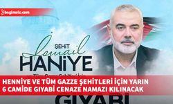 Henniye ve tüm Gazze şehitleri için yarın 6 camide gıyabi cenaze namazı kılınacak