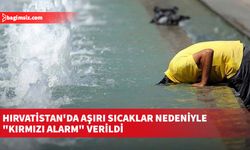 Hırvatistan'da aşırı sıcaklar nedeniyle "kırmızı alarm" verildi