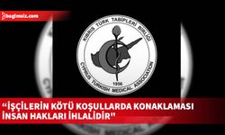 Tabipler Birliği: İşçilerin kötü koşullarda konaklaması insan hakları ihlalidir