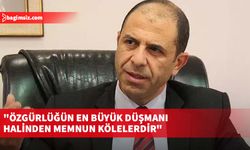 Özersay: Özgürlüğün en büyük düşmanı halinden memnun kölelerdir