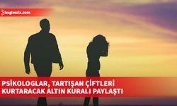 Psikologlar, tartışan çiftleri kurtaracak altın kuralı paylaştı