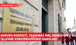 Avrupa Konseyi, Taşınmaz Mal Komisyonu’nun işlevini sürdürdüğünü bir kez daha onayladı