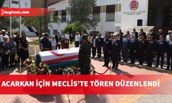 Hayatını kaybeden eski Meclis Başkanı Acarkan için Meclis’te tören düzenlendi