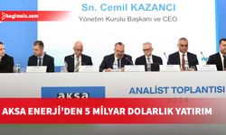 AKSA Enerji, 2030 sonuna kadar 5 milyar dolar yatırım yapacağını duyurdu