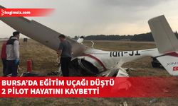 Bursa'da eğitim uçağının düşmesi sonucu iki pilot hayatını kaybetti