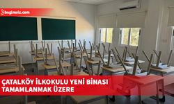 Çatalköy İlkokulu yeni binası tamamlanmak üzere