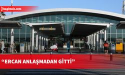 Hermes Airports'la yapılan anlaşmadan Ercan'la ilgili maddeler çıkarıldı...