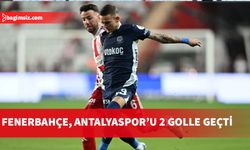 Fenerbahçe, Antalya'dan 3 puanla dönüyor