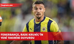 Fenerbahçe, Rade Krunic'in yeni takımını duyurdu