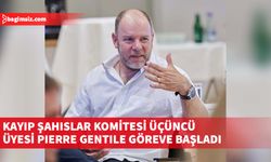 Kayıp Şahıslar Komitesi üçüncü üyesi Pierre Gentile göreve başladı