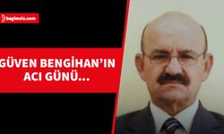 Güven Bengihan’ın acı günü...