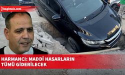 Harmancı: Maddi hasarların tümü giderilecek