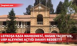 Mahkeme, Hasan Taçay’un iddiasını haksız buldu, UBP’nin savunmasını ve karşı talebini kabul etti