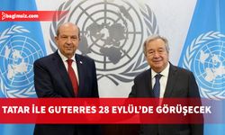 Cumhurbaşkanı Tatar, BM Genel Sekreteri Guterres ile 28 Eylül’de görüşecek