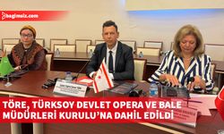 KKTCDOB Genel Sorumlusu Töre, TÜRKSOY Devlet Opera ve Bale Müdürleri Kurulu'na dahil edildi