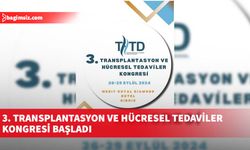 3. Transplantasyon ve Hücresel Tedaviler Kongresi başladı