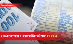 KIB-TEK hem tek zamanlı hem de üç zamanlı tarifelere yüzde 15 oranında artış yaptı