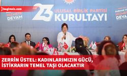 Zerrin Üstel: Kadınlarımızın gücü,  istikrarın temel taşı olacaktır