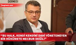 Erhürman: Bu halk, kendi kendini dahi yönetemeyen bir hükümete mecbur değil!