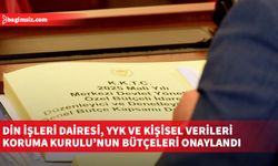 Din İşleri Dairesi, YYK ve Kişisel Verileri Koruma Kurulu’nun bütçeleri onaylandı