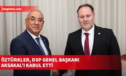 Öztürkler, DSP Genel Başkanı Aksakal’ı kabul etti