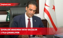 İşyerleri arasındaki yatay geçiş, altı aydan bir yıla çıkarılıyor