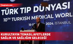 Sağlık Bakanı Dinçyürek, Türk Tıp Dünyası Kurultayı’na katıldı