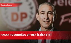 Hasan Tosunoğlu Kanal T’ye konuştu: DP’den istifa ettim