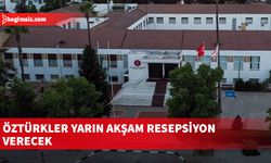 Öztürkler yarın akşam resepsiyon verecek