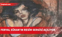 Feryal Sükan’ın 15’inci Kişisel Resim Sergisi açılıyor