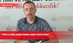 HAKSEN Başkanı Erşangil, toplu sözleşme tasarısının Meclis’e sevk edilmesine tepki gösterdi