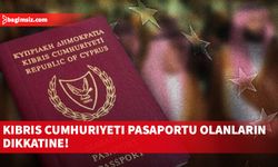 Kıbrıs Cumhuriyeti pasaportu olanların dikkatine!