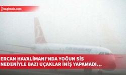 Ercan Havalimanı'nda yoğun sis nedeniyle bazı uçaklar iniş yapamadı…