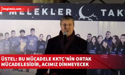 Üstel: Bu mücadele KKTC’nin ortak mücadelesidir, acımız dinmeyecek