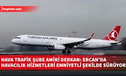 Hava Trafik Şube Amiri Derkan: Ercan’da havacılık hizmetleri emniyetli şekilde sürüyor