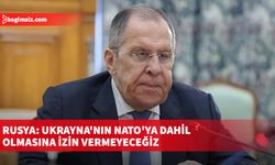 Rusya: Ukrayna'nın NATO'ya dahil olmasına izin vermeyeceğiz