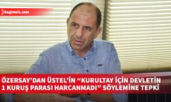 Özersay’dan Üstel’in “Kurultay için devletin 1 kuruş parası harcanmadı” söylemine tepki