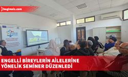 Kıbrıs Türk Ortopedik Özürlüler Derneği engelli bireylerin ailelerine yönelik seminer düzenledi