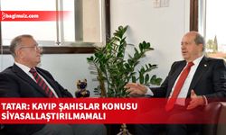 Tatar: Kayıp şahıslar konusu siyasallaştırılmamalı