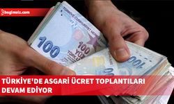 Türkiye'de asgari ücrette ikinci toplantı pazartesi günü yapılacak