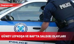 Güney Lefkoşa ve Baf’ta iki ayrı saldırı olayı meydana geldi