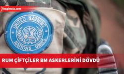 Rum çiftçiler ara bölgede BM askerlerini dövdü