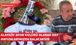 Alayköy Spor Kulübü, Hüseyin Ulu'yu unutmadı