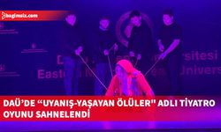 DAÜ’de kadına şiddet temalı tiyatro oyunu “Uyanış-Yaşayan Ölüler" sahnelendi