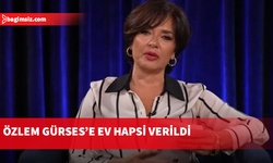 Gazeteci Özlem Gürses'e ev hapsi ve yurt dışına çıkış yasağı