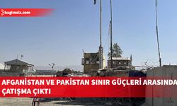 Afganistan ve Pakistan sınır güçleri arasında silahlı çatışma meydana geldi