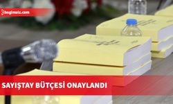 Sayıştay Başkanlığı ve Mahkemeler bütçesi kabul edildi